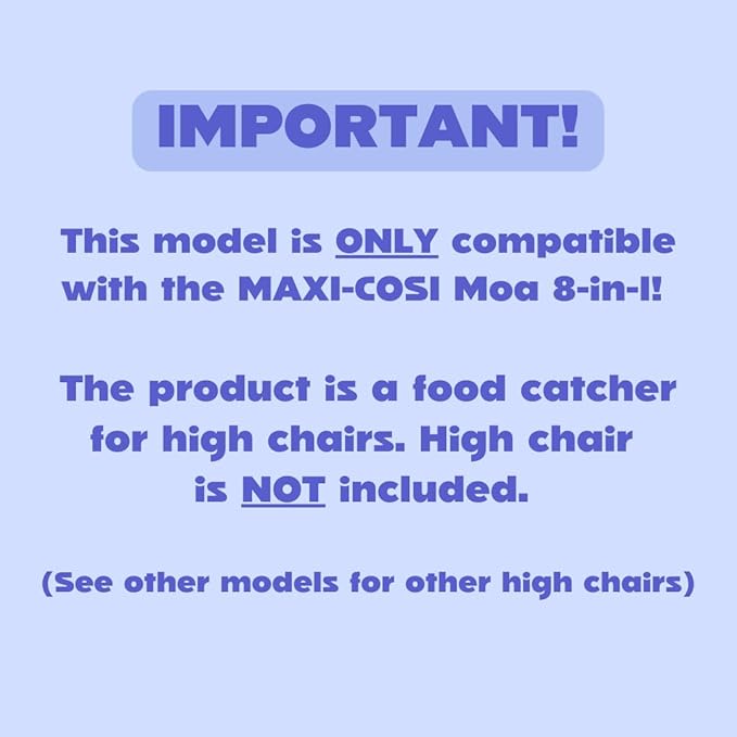 CATCHY - Food Catcher - Compatible with Maxi-COSI Moa 8-in-1 High Chair + 11 Other High Chairs - Highchair Sold Separately - Baby & Toddler Food & Mess Catcher - Under High Chair Accessory