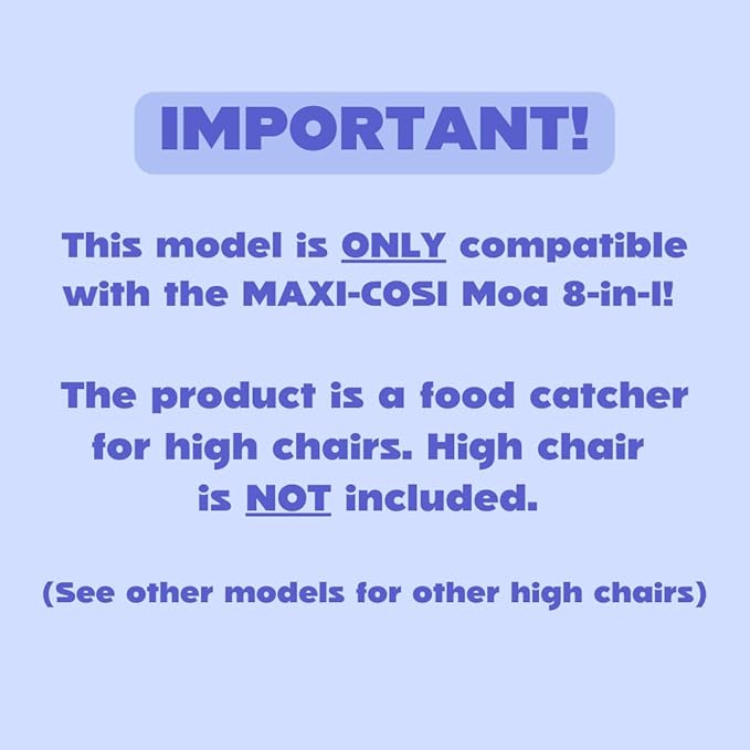 CATCHY - Food Catcher - Compatible with Maxi-COSI Moa 8-in-1 High Chair + 11 Other High Chairs - Highchair Sold Separately - Baby & Toddler Food & Mess Catcher - Under High Chair Accessory