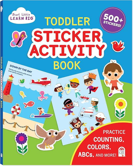 Toddler Sticker Activity Book Includes 500+ Stickers - Learn ABCs, Counting, Colors and More for Kids Ages 2 - 5 (Start Little Learn Big Series)